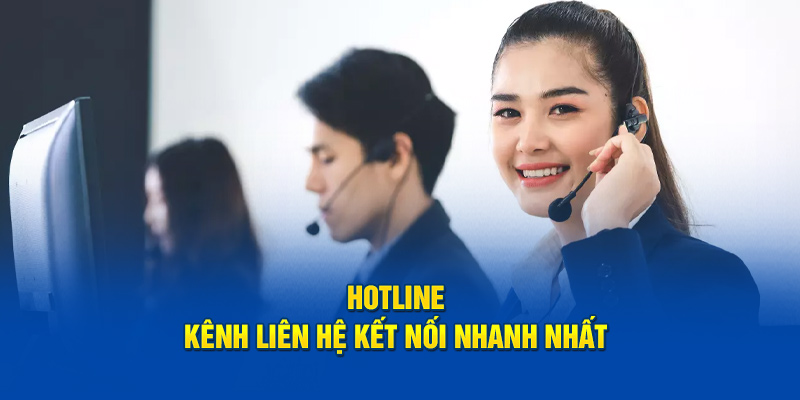 Hotline - Kênh liên hệ kết nối nhanh nhất