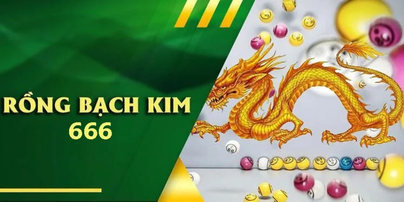 Rồng Bạch Kim 666 là nền tảng soi cầu chuẩn nhất